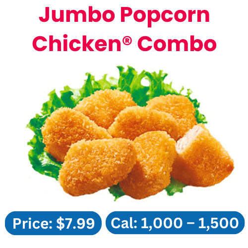 Jumbo Popcorn Chicken® Combo